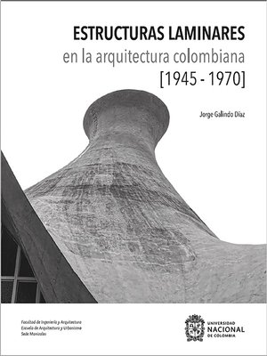 cover image of Estructuras Laminares en la Arquitectura Colombiana (1945-1970)